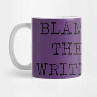 Blame the Writer Mug